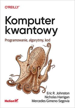 Komputer kwantowy. Programowanie, algorytmy, kod - Nicholas Harrigan