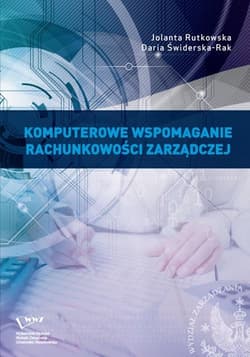 Komputerowe wspomaganie rachunkowości zarządczej - Rutkowska Jolanta, Świderska-Rak Daria
