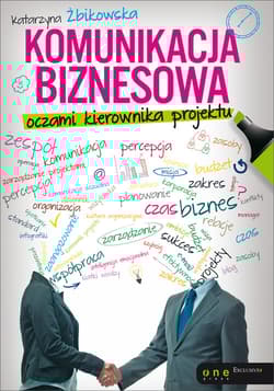 Komunikacja biznesowa oczami kierownika projektu - Katarzyna Żbikowska