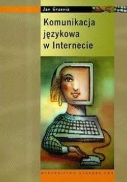 Komunikacja językowa w internecie - Jan Grzenia