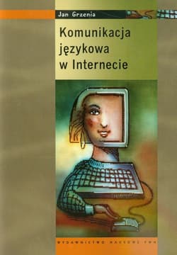 Komunikacja językowa w internecie - Jan Grzenia