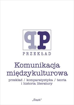 Komunikacja międzykulturowa Przekład/komparatystyka/teoria i historia literatury