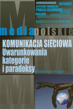 Komunikacja sieciowa Uwarunkowania, kategorie i paradoksy