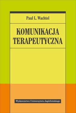 Komunikacja terapeutyczna - Wachtel Paul L.