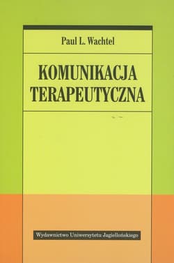 Komunikacja terapeutyczna - Wachtel Paul L.