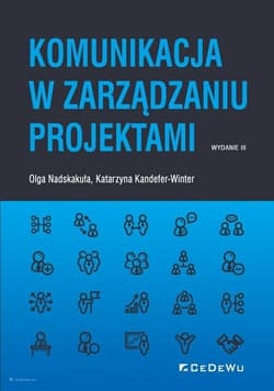 Komunikacja w zarządzaniu projektami - Kandefer-Winter Katarzyna, Nadskakuła Olga