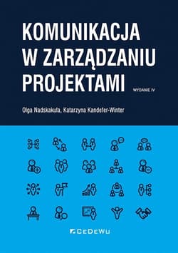 Komunikacja w zarządzaniu projektami - Nadskakuła Olga, Kandefer-Winter Katarzyna