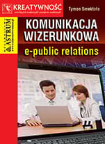 Komunikacja wizerunkowa e-public relations - Tymon Smektała