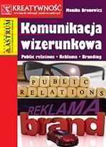 Komunikacja wizerunkowa Public relations. Reklama.Branding. - Monika Bronowicz