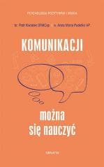 Komunikacji można się nauczyć - Anna Maria Pudełko, Piotr Kwiatek