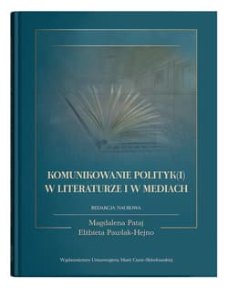 Komunikowanie polityk(i) w literaturze i w mediach - null