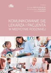 Komunikowanie się lekarza i pacjenta w medycynie - Praca zbiorowa