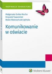 Komunikowanie w oświacie - Dutka-Mucha Małgorzata, Krzysztof Gawroński, Beat