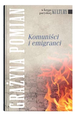 Komuniści i emigranci - Pomian Grażyna