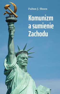 Komunizm a sumienie Zachodu - Fulton Sheen