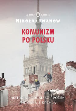 Komunizm po polsku - ebook - Nikołaj Iwanow