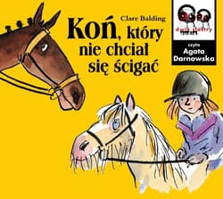 Koń, który nie chciał się ścigać - audiobook - Clare Balding