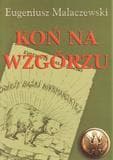 Koń na wzgórzu - Eugeniusz Małaczewski
