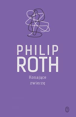 Konające zwierzę - Philip Roth