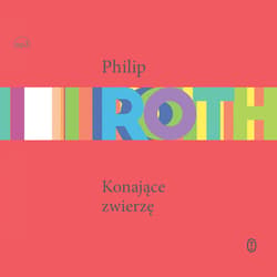 Konające zwierzę - audiobook - Philip Roth