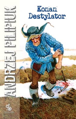 Konan Destylator - Andrzej  Pilipiuk
