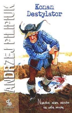 Konan Destylator - Andrzej  Pilipiuk