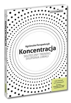 Koncentracja Skuteczny trening skupiania uwagi Książka z płytą CD