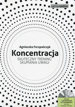 Koncentracja Skuteczny trening skupiania uwagi Książka z płytą CD