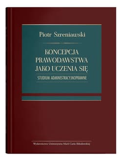 Koncepcja prawodawstwa jako uczenia się - Szreniawski Piotr