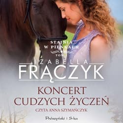 Koncert cudzych życzeń - audiobook - Izabella Frączyk
