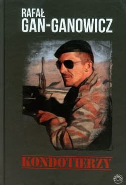 Kondotierzy - Rafał Gan-Ganowicz