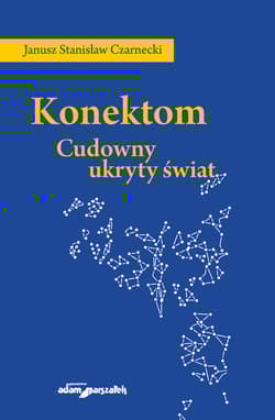 Konektom Cudowny ukryty świat - Czarnecki Janusz Stanisław