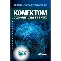 Konektom. Cudowny ukryty świat w.2 poprawione - Czarnecki Janusz Stanisław