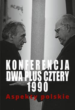 Konferencja dwa plus cztery 1990 Aspekty polskie - Praca zbiorowa