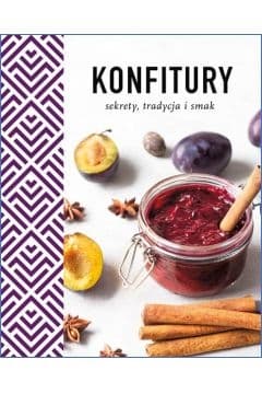 Konfitury. Sekrety, tradycja i smak
  - Wanda Jackowska