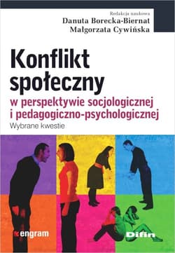 Konflikt społeczny w perspektywie socjologicznej i pedagogiczno-psychologicznej Wybrane kwestie