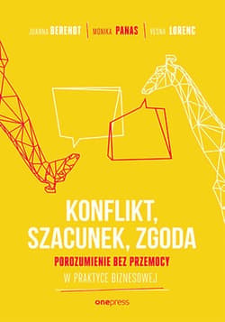 KONFLIKT, SZACUNEK, ZGODA. Porozumienie bez Przemocy w praktyce biznesowej - ebook - Berendt Joanna, Lorenc Vesna