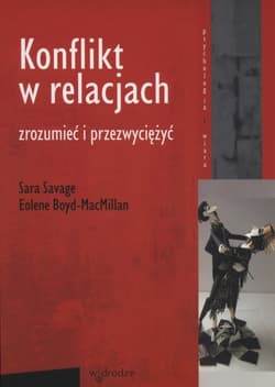 Konflikt w relacjach Zrozumieć i przezwyciężyć