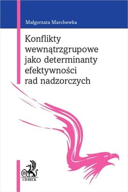 Konflikty wewnątrzgrupowe jako determinanty efektywności rad nadzorczych