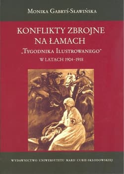 Konflikty zbrojne na łamach Tygodnika Ilustrowanego w latach 1904-1918