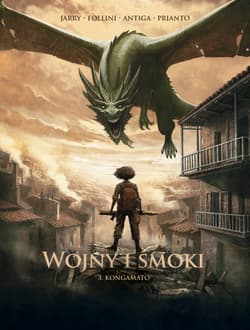 Kongamato. Wojny i smoki. Tom 3 - Jarry Nicolas, Franceska Follini, Paolo Antiga