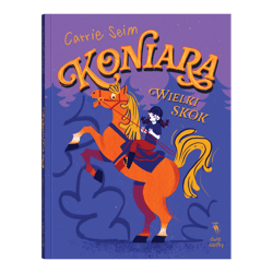 Koniara. Wielki skok - Carrie Seim