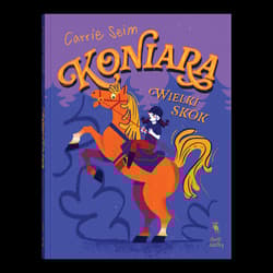 Koniara. Wielki skok - Carrie Seim