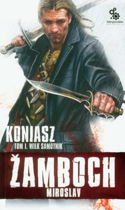 Koniasz Wilk samotnik t 1 - Miroslav  Zamboch