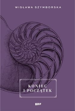 Koniec i początek - Wisława Szymborska
