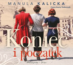 Koniec i początek - audiobook - Manula Kalicka