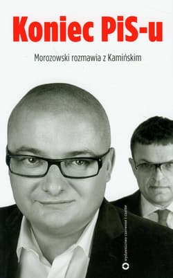 Koniec PIS-u Morozowski romawia z Kamińskim - Morozowski Andrzej