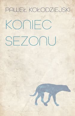 Koniec sezonu - Kołodziejski Paweł