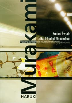 Koniec Świata i Hard-boiled Wonderland - Haruki Murakami