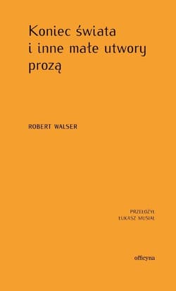 Koniec świata i inne małe utwory prozą - ebook - Robert Walser